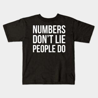 Numbers Don't Lie People Do Kids T-Shirt